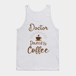 doctor powered by coffee Tank Top